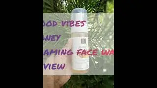 Good Vibes Honey Foaming Face Wash Review / Good vibes products / Affordable Face wash
