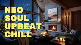 ✨ Luxury Winter Cabin Studio | Neo Soul, R&B Lofi Upbeat Chill Mix for Creative Work & Focus