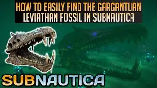 How to find the Gargantuan Leviathan Fossil in Subnautica