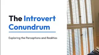 The Introvert Conundrum Exploring the Perceptions and Realities