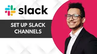 How To Set Up Slack Channels | Step-by-Step Guide