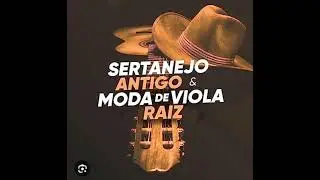 Sertanejo Antigo e Moda de Viola Raíz 