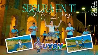 SUYAY - SEGURA EN TI MI DIOS VIDEO OFICIAL 4K
