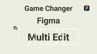 Multi-edit: New Figma Update ( 2024 ) | Figma Tutorial