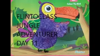 FlintoClass ||Jungle Adventurer || Day 11