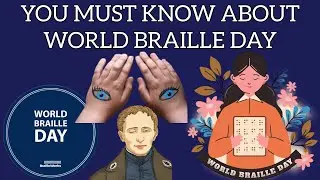 You must know about World Braille Day!