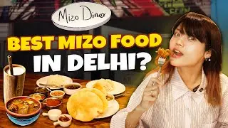Trying Authentic Mizo Food at Mizo Diner, Safdarjung | Northeast Indian Cuisine in Delhi