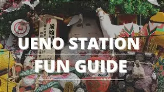 Ueno Station and Area Fun Guide
