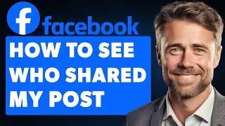 How to See Who Shared My Post on Facebook (Full 2024 Guide)