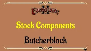 Let's Play - Everyquest - EQ2 - Butcherblock Mountains - Stock Components