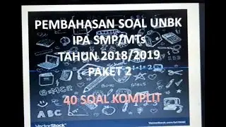 Pembahasan soal UNBK IPA SMP 2018/2019 | Paket 2| 40 soal Komplit | Part 1
