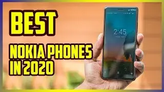 Best Nokia Phones in 2020 (TOP 5 Newest)