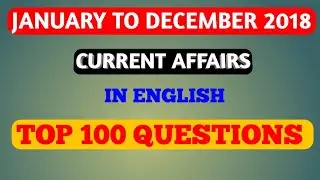 100 Important Current Affairs(Jan-Dec 2018)- One liner (in English)