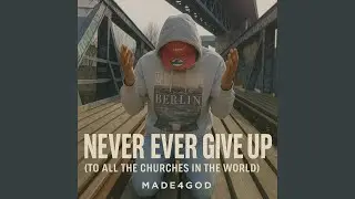 Never Ever Give Up