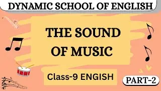 The Sound of Music | Class 9 English Chapter 2 | Part 2 | CBSE NCERT
