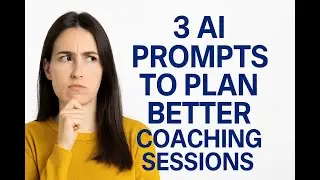 3 AI Prompts to Plan Better Coaching Sessions |Plus Free AI Tool Inside #coachingsession