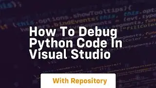 how to debug python code in visual studio
