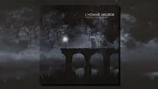 L'Homme Absurde - Flicker in the Rearview (Full Album)