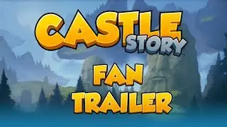 Castle Story | Fantrailer | 1.1.9