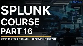 Components of Splunk &ndash; Deployment Server | Splunk course Part 16