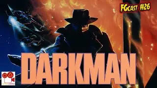 Darkman: Vingan&ccedil;a sem Rosto (Darkman, 1990) - FGcast #26