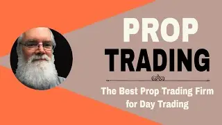Prop Trading:  The Best Prop Trading Firm for the Day Trader Who Wants to Get Funded Trading Futures