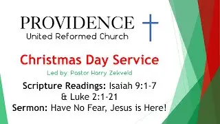 Providence URC - December 25, 2025 Christmas Day Service