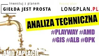 #AMD zapłacił 💲💲 ( 2 CIEKAWE SP&Oacute;ŁKI POD ZAGRANIE) #GIS #PLAYWAY - analiza techniczna