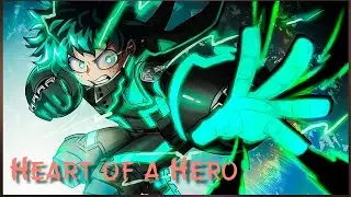 MY HERO DEKU デク || HEART OF A HERO || [AMV]