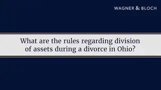 What are the rules regarding division of assets during a divorce in Ohio?