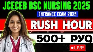 JCECEB BSC NURSING - RUSH HOUR - 500+ PYQ || ROADMAP 2.0 BATCH