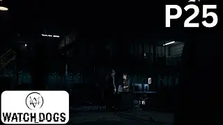 Watch Dogs&trade; [ Part 25 ] Act 2 - Way Off the Grid - Gameplay Walkthrough