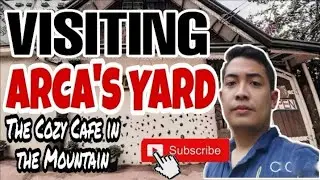 ARCA'S YARD - A COZY CAFE IN THE MOUNTAIN - BAGUIO CITY