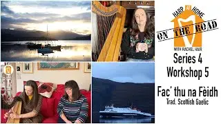 HARP at HOME - SERIES 4 - Workshop 5 - Fac' thu na Fèidh?