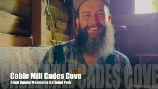 Explore Cades Cove Cable Mill and Early Mountain Community at Great Smoky Mountains National Park