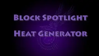 Block Spotlight - Heat Generator