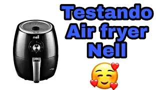 Testando Air Fryer Nell/Joyce Pinheiro