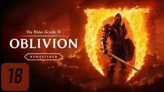 Let's 100% Oblivion Remastered (Part 18)