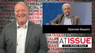 Diplomatic Blueprint | At Issue with Mark Welp |  #108
