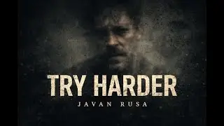 Try Harder &mdash; Dark Emotional Minimal Song | Husky Vocals & Cinematic Night Music | By Javan Rusa