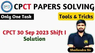 CPCT 30 Sep 2023 Shift I Paper Solution | CPCT Old Papers Solution | One Task to Qualify CPCT Exam