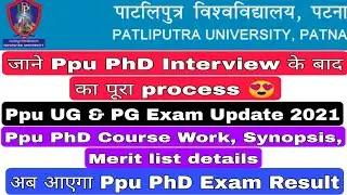Patliputra University, Ppu PhD Interview Exam Results Update, Ppu UG & PG Examination Update 2021