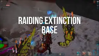 Defending Our Base + Raiding Extinction Base | Ark Official PvP Small Tribe