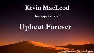 Upbeat Forever - Kevin MacLeod | Download Link