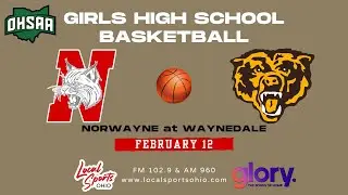 Local Sports Ohio Presents: High School Girls Basketball - Norwayne at Waynedale  2/12/26