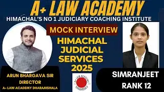 Mock Interview| Simranjeet Kaur Rank 12 HP Judicial Services 2025| @APLUSLAWACADEMY  |Arun Bhargav