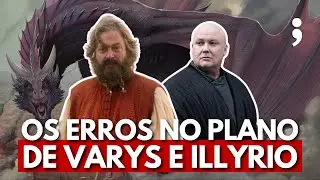 Os ERROS NOS PLANOS DE VARYS E ILLYRIO e a restauração Targaryen | Game of Thrones
