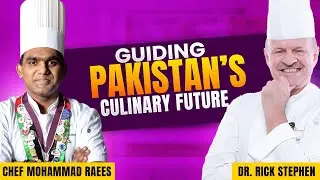 Dr. Rick Stephen x Chef M. Raees | The Future of Culinary Education & Chefs in Pakistan