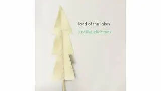 Land of the Lakes - Listen, the Snow is Falling
