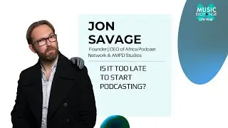 Jon Savage | Is It Too Late to Start Podcasting? | MEX25 Speaker Session